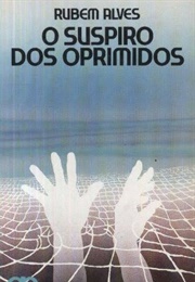 O Suspiro Dos Oprimidos (Rubem Alves)