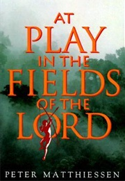 At Play in the Fields of the Lord (Peter Matthiessen)