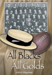 All Blacks to All Golds (John Haynes)