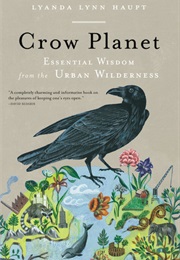 Crow Planet (Lyanda Lynn Haupt)