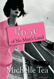 Rose of No Man's Land (Michelle Tea)
