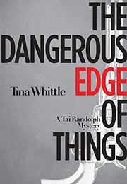 The Dangerous Edge of Things (Tina Whittle)