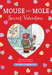 Mouse and Mole: Secret Valentine (Wong Herbert Yee)