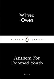 Anthem for Doomed Youth (Wilfred Owen)