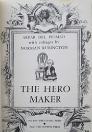 The Hero Maker (Akbar Del Piombo & Norman Rubington)