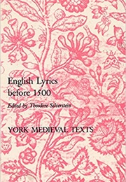 English Lyrics Before 1500 (York Medieval Texts, Second Series) (Theodore Silverstien, Editor)