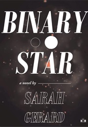 Binary Star (Sarah Gerard)