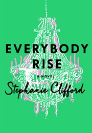 Everybody Rise (Stephanie Clifford)