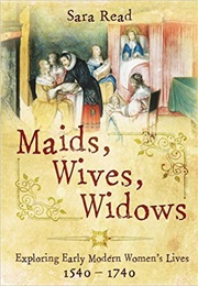 Maids, Wives, Widows (Dr Sarah Reed)