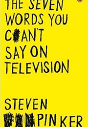 A Book Written by Someone You Admire (Seven Words You Can&#39;t Say on Television - Pinker)