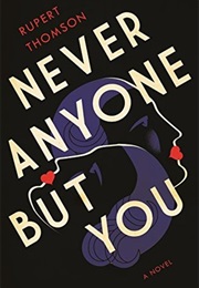 Never Anyone but You (Rupert Thomson)