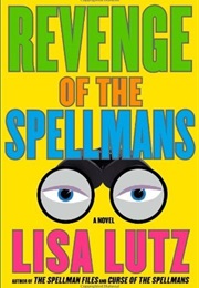 Revenge of the Spellmans (Lisa Lutz)