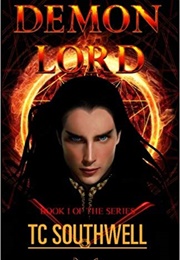 Demon Lord Series (T C Southwell)