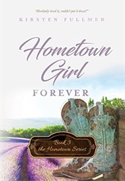 Hometown Girl Forever (Kirsten Fullmer)