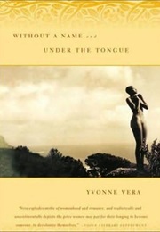 Without a Name and Under the Tongue (Yvonne Vera)