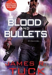 Blood and Bullets (James R. Tuck)