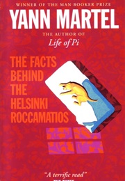 The Facts Behind the Helsinki Roccamatios (Yann Martel)