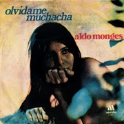 Olvídame Muchacha – Aldo Monges (1971)