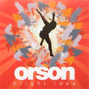 Orson - Bright Idea