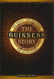 The Guinness Story (Edward J. Bourke)