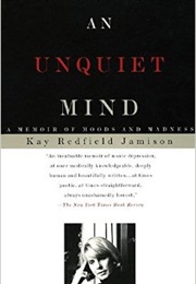 An Unquiet Mind (Kay Redfield Jamison)