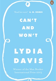 Can't and Won't (Lydia Davis)