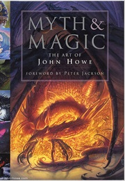 Myth and Magic: The Art of John Howe (John Howe)
