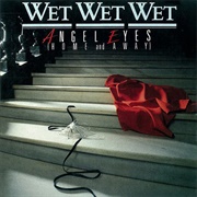 Angel Eyes (Home and Away) - Wet Wet Wet