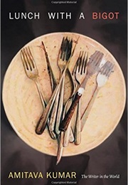 Lunch With a Bigot (Amitava Kumar)