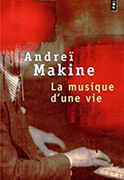 La Musique D&#39;une Vie (Andreï Makine)