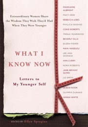 What I Know Now (Ellyn Spragins)