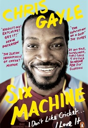 Six Machine (Chris Gayle)
