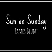 James Blunt - Sun on Sunday