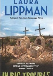 In Big Trouble (Laura Lippman)