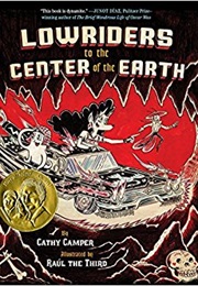 Lowriders to the Center of the Earth (Cathy Camper)