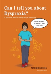 Can I Tell You About Dyspraxia (Maureen Boon)