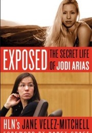 Exposed: The Secret Life of Jodi Arias (Jane Velez-Mitchell)