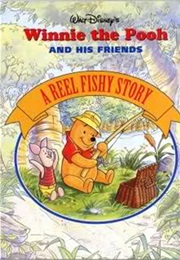Winnie the Pooh and His Friends:  a Reel Fishy Story (Walt Disney Books)