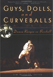 Guys, Dolls, and Curveballs (Damon Runyon, Edited by Jim Reisler)