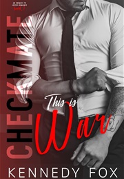 Checkmate: This Is War (Kennedy Fox)