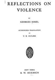 Reflections on Violence (Georges Sorel)