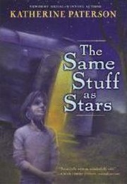 The Same Stuff as Stars (Katherine Paterson)