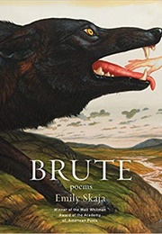 Brute: Poems (Emily Skaja)