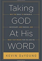 Taking God at His Word (Kevin Deyoung)
