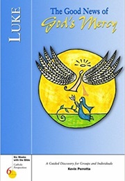 Luke: The Good News of God's Mercy (Kevin Perrotta)