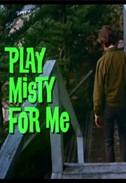 Play Misty for Me. (1971)
