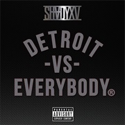 Detroit VS. Everybody - Royce Da 5'9, Big Sean, Danny Brown, Eminem, Dej Loaf, & Trick Trick