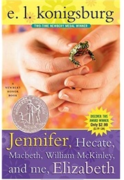 Jennifer, Hecate, MacBeth, William McKinley, and Me, Elizabeth (E. L. Konigsburg)