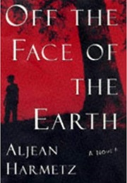Off the Face of the Earth (Aljean Harmetz)