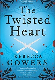 The Twisted Heart (Rebecca Gowers)